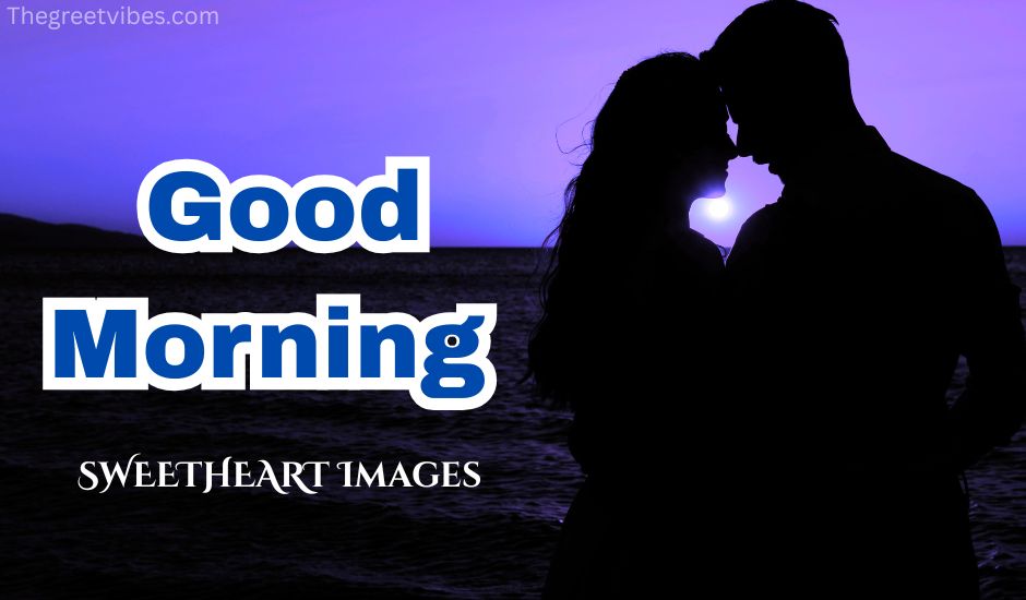 Good Morning Sweetheart
