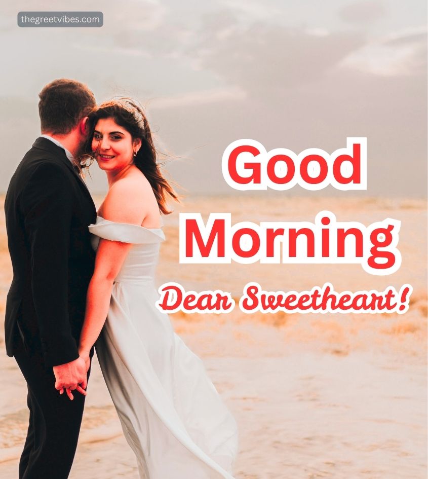 Good Morning Dear sweetheart 