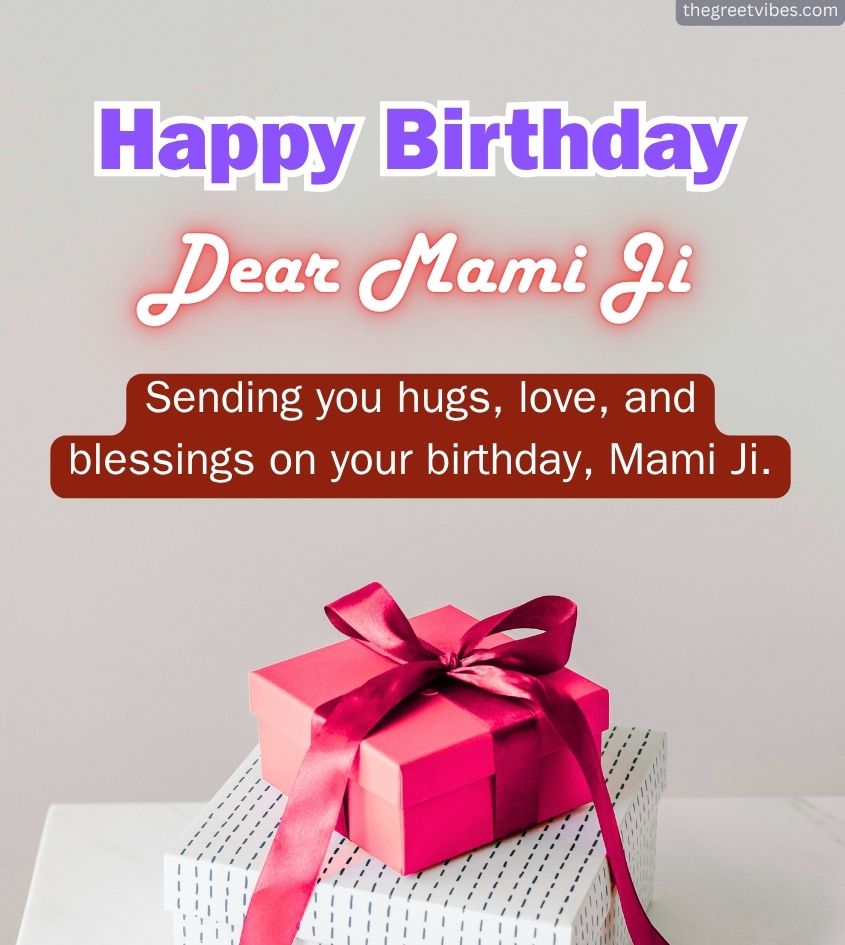 Happy Birthday Mami Ji Pics with Gifts