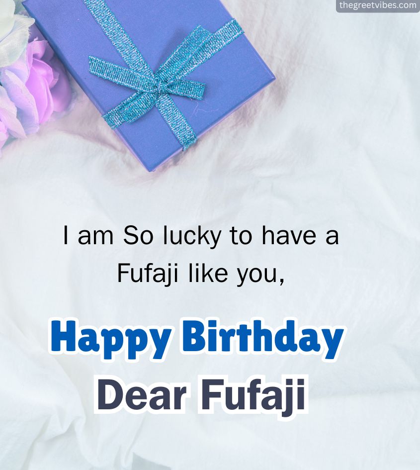 Happy Birthday Quotes for Fufa Ji with Gifts