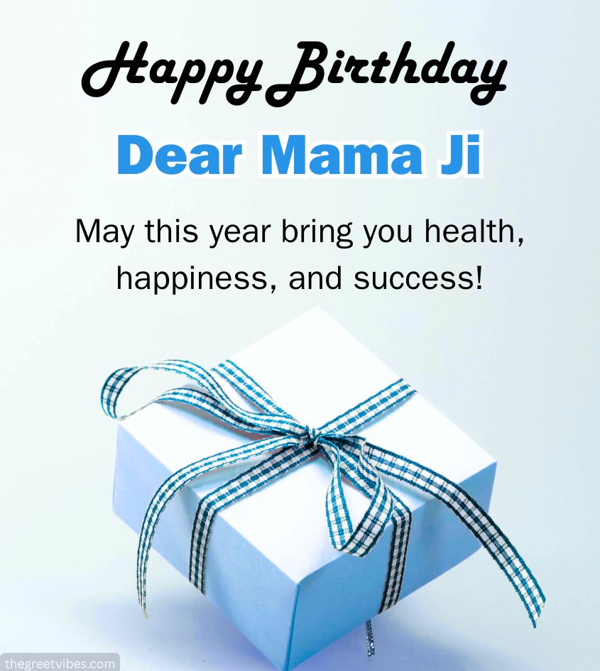 Happy Birthday Greetings for Mama ji with gifts