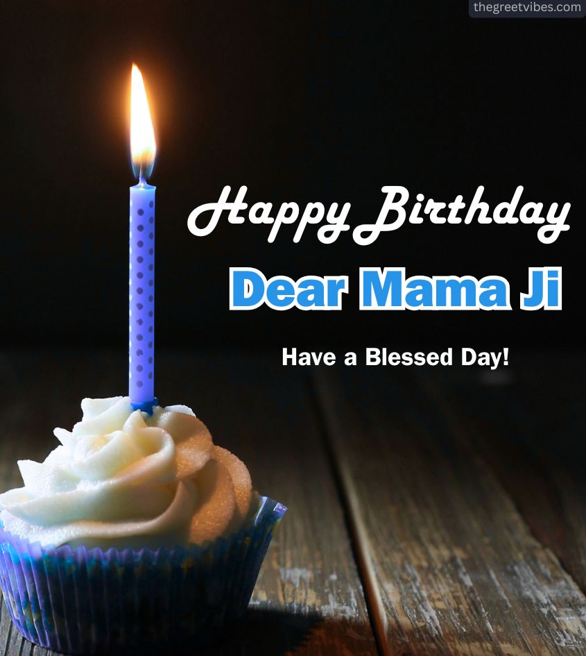 Happy Birthday Wishes for Mama ji