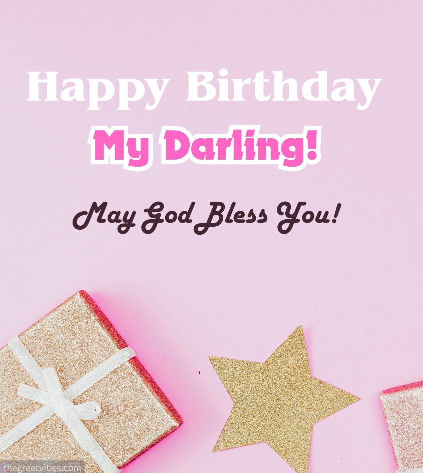 Happy birthday Darling Pics