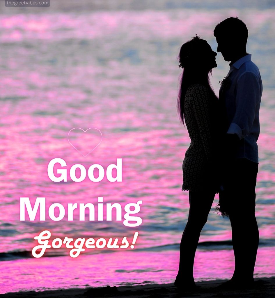 Good Morning Gorgeous Pics for Wife