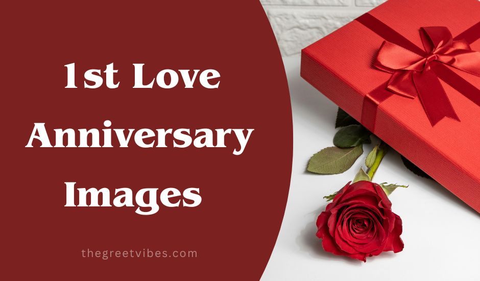 1st Love Anniversary Wishes Images