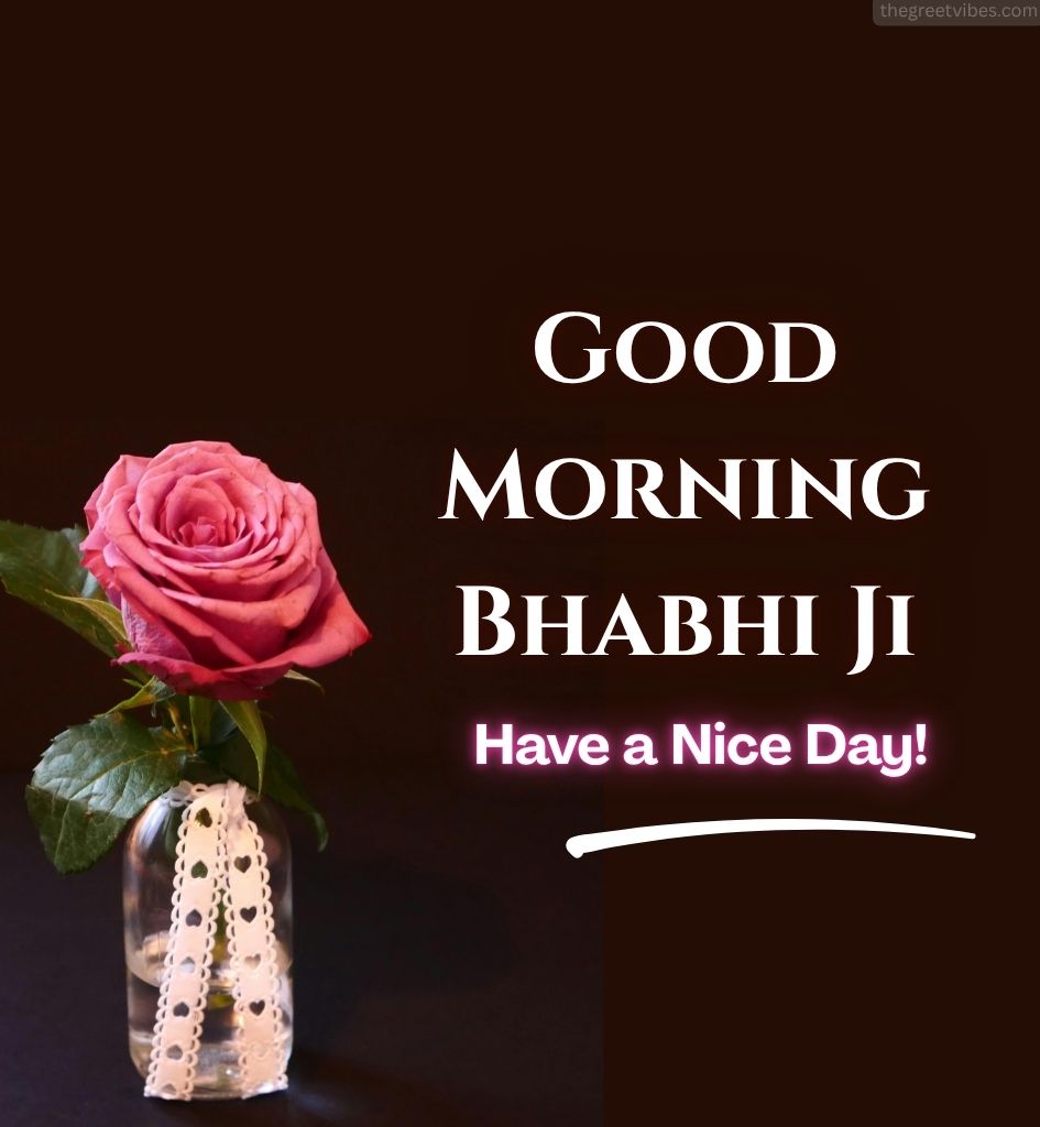 Good Morning Bhabhi Ji Pics, Have a Nice Day