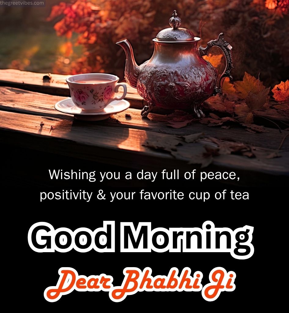 Good Morning Bhabhi Ji Greetings with Tea