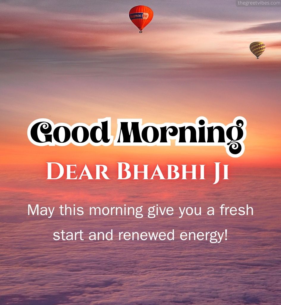Beautiful Good Morning Wishes with Bhabhi Ji